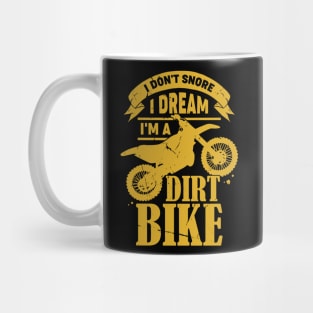 I Don't Snore I Dream I'm A Dirt Bike Mug